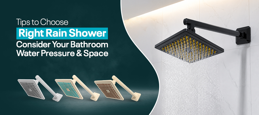Tips to Choose the Right Rain Shower: Consider Your Bathroom Water Pressure and Space